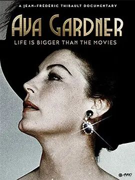 Ava Gardner Life is Bigger Than Movies