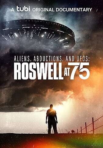 Aliens, Abductions UFOs: Roswell at 75