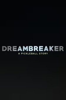Dreambreaker: A Pickleball Story